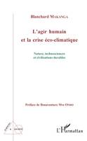 L'agir humain et la crise éco-climatique, Nature, technosciences et civilisations durables