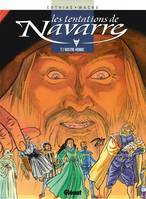 Les tentations de Navarre., 1, Les Tentations de Navarre - Tome 01, Nostre Henric