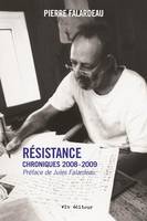 Résistance, Chroniques 2008-2009