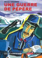 Une guerre de pépère, D'après le carnet de guerre de pierre cottinet