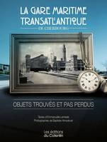 La gare maritime transatlantique de Cherbourg, Objets trouvés et pas perdus