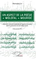 Un aspect de la poésie "wolofal" mouride, L'éducation morale et spirituelle de l'aspirant (al murid) dans la production de Sëriñ Mbay Jaxate