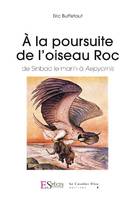 À la poursuite de l'oiseau roc, De sindbad le marin à aepyornis