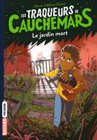 3, Les traqueurs de cauchemars, Tome 03, Le jardin mort