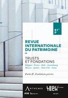 Trusts et fondations - Partie II : Fondations privées, Belgique - France - Italie - Luxembourg - Monaco - Québec - États-Unis - Suisse