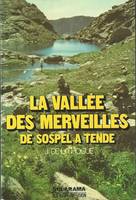 La vallee des merveilles et sa region . De Sospel a Tende, de Sospel à Tende