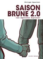 2, Saison Brune 2.0 (Nos empreintes digitales)