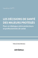 Les décisions de santé des majeurs protégés, Pour un dialogue entre protecteurs et professionnels de santé