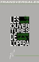 Les Ouvertures de l’opéra, Une nouvelle géographie culturelle ?