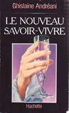 Le Nouveau savoir-vivre [Paperback] ANDREANI GHISLAINE