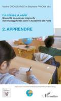 La classe à venir, Scolarité des élèves migrants non francophones dans l'Académie de Paris - 2. Apprendre