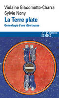 La Terre plate, Généalogie d'une idée fausse