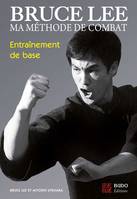 2, Bruce Lee  - Ma méthode de combat : Entraînement de base