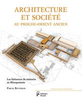 Architecture et société au Proche-Orient ancien, Les bâtisseurs de mémoire en Mésopotamie