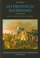 Les provinces illyriennes, Cinq études - Institut Napoléon N° 6