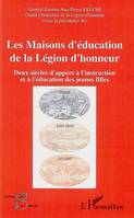 Les Maisons d'éducation de la Légion d'honneur, Deux siècles d'apport à l'instruction et à l'éducation des jeunes filles