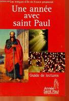 Une année avec Saint Paul Guide de lectures, guide de lectures