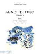 2, Manuel de russe Volume 2 Tome 1. Enregistrement disponible en téléchargement gratuit sur www.asiatheque.com, Traductions, analyses et exercices autour du récit Le vieux Cuisinier de Constantin Paoustovski