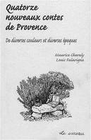 Quatorze nouveaux contes de Provence - de diverses couleurs et diverses époques, de diverses couleurs et diverses époques