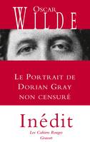 Le portrait de Dorian Gray / non censuré, inédit - traduit de l'anglais par Anatole Tomczak