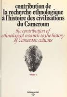 Contribution de la recherche ethnologique à l'histoire des civilisations du Cameroun, Paris, 24-28 septembre 1973