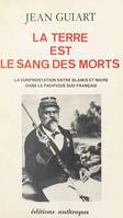 La Terre est le sang des morts, La confrontation entre blancs et noirs dans le Pacifique sud français