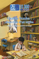 Manga 10000 images T02 Osamu Tezuka, Osamu Tezuka : dissection d'un mythe