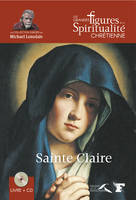 Les grandes figures de la spiritualité chrétienne, 40, Sainte Claire, 1193-1253