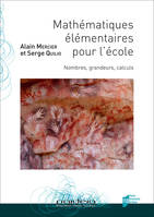 MATHEMATIQUES ELEMENTAIRES POUR L'ECOLE - NOMBRES,