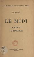 Le Midi, Son unité, ses ressources