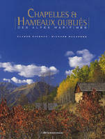 Chapelles et hameaux oubliés des Alpes-Maritimes