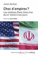 Choc d'empires, Les relations Etats-Unis-Iran du XIXe siècle à nos jours