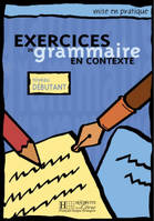 Mise en pratique Grammaire - Débutant - Livre de l'élève, Mise en pratique Grammaire - Débutant - Livre de l'élève