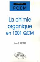 LA CHIMIE ORGANIQUE EN 1001 QCM