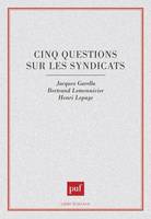 Cinq questions sur les syndicats