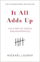 IT ALL ADDS UP: THE STORY OF PEOPLE AND MATHEMATICS