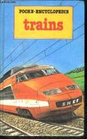 Trains - Poche encyclopedie N°7