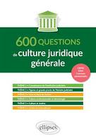 600 questions de culture juridique générale