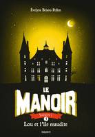 Le manoir, saison 1, 5, Le manoir / Lou et l'île maudite, Lou et l'île maudite