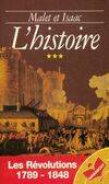 L'histoire., 3, Malet et Isaac L'histoire Tome 3 Les Révolutions 1789 1848