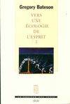 Vers une écologie de l'esprit., Tome II, Vers une écologie de l'esprit