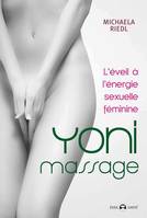 Yoni massage, L'éveil à l'énergie sexuelle féminine