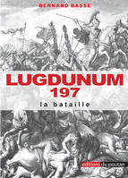 Lugdunum 197 - La Bataille