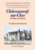 Histoire et statistique monumentale du département du Cher., Châteauneuf-sur-Cher et ses environs