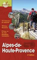 Alpes-de-Haute-Provence, 11 itinéraires de randonnée détaillés-15 fiches découverte-6 fiches sites