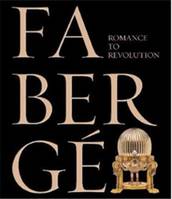 FabergE Romance to Revolution /anglais