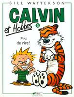 5, Calvin et Hobbes tome 5 Fini de rire