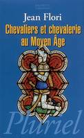 Chevaliers et chevalerie au Moyen Age