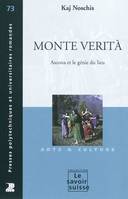 Monte Verità, Ascona et le génie du lieu.