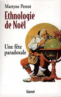 Ethnologie de noël. Une fête paradoxale, une fête paradoxale